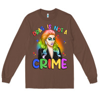 Chestnut drag is not a crime Long Sleeve Tee - Artiststas