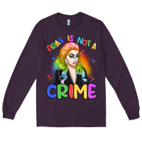 Plum drag is not a crime Long Sleeve Tee - Artiststas