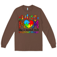 Chestnut autism mom like a normal mom except much stronger Long Sleeve Tee - Artiststas