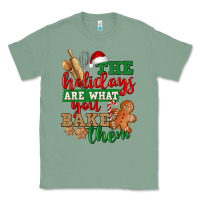 Sage The holidays are what you bake them Classic Tee - NancyCooperArtShop