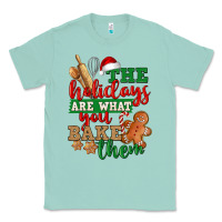 Seafoam The holidays are what you bake them Classic Tee - NancyCooperArtShop