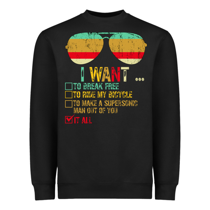 I Want To Break Free To Ride My Bicycle Want It All Heavyweight Sweatshirt by Bettercallsaul | Teevron