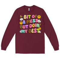 Burgundy bit of a mess but doin' my best Long Sleeve Tee - Artiststas