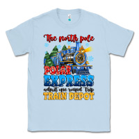 Dusty Blue thr north pole polar express admit one round trip Classic Tee - MaliasSmallBusiness