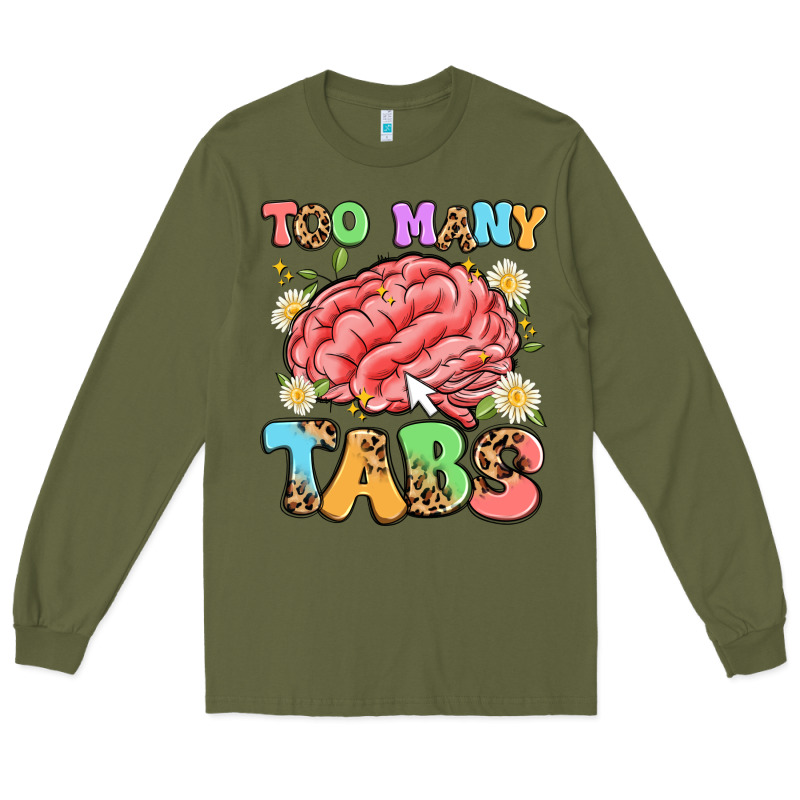 Too Many Tabs Long Sleeve Tee by Artiststas | Teevron