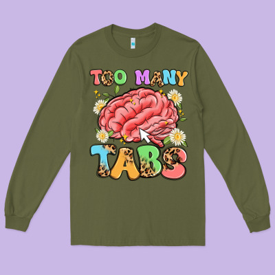 Too Many Tabs Long Sleeve Tee Designed By Artiststas