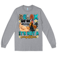 Heather Grey relax we're all crazy it's not a competition Long Sleeve Tee - Artiststas