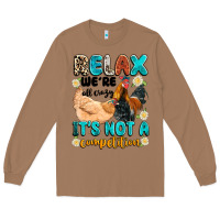 Toasted Coconut relax we're all crazy it's not a competition Long Sleeve Tee - Artiststas