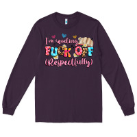 Plum i'm reading fuck off respectfully Long Sleeve Tee - Artiststas