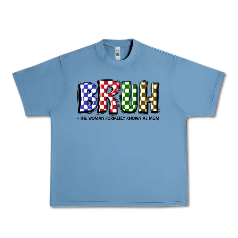 Bruh The Woman Formerly Known As Mom Urban Heavy Tee by JahusDesignShop | Teevron