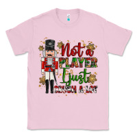 Bubblegum Pink not player i just crush a lot nutcracker Classic Tee - MaliasSmallBusiness