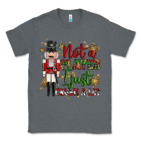 Charcoal Heather not player i just crush a lot nutcracker Classic Tee - MaliasSmallBusiness