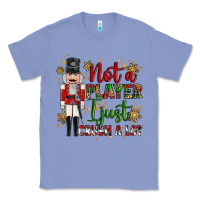 Not Player I Just Crush A Lot Nutcracker Classic Tee | Teevron
