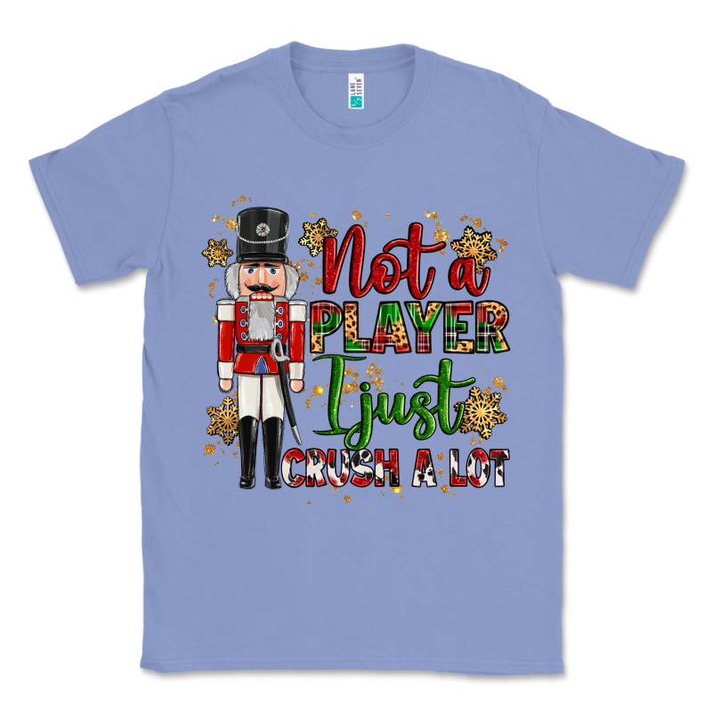 Not Player I Just Crush A Lot Nutcracker Classic Tee by MaliasSmallBusiness | Teevron