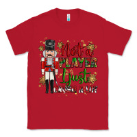 Red not player i just crush a lot nutcracker Classic Tee - MaliasSmallBusiness