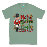 Sage not player i just crush a lot nutcracker Classic Tee - MaliasSmallBusiness