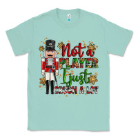 Seafoam not player i just crush a lot nutcracker Classic Tee - MaliasSmallBusiness
