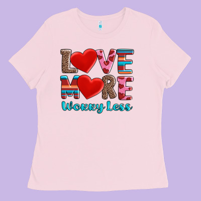 Love More Worry Less Ladies Tee Designed By Adodesignshop
