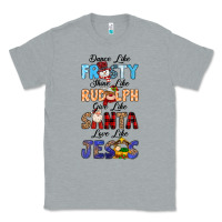 Heather Grey Dance Like Frosty Shine Like Rudolph Give Like Classic Tee - MaliasSmallBusiness