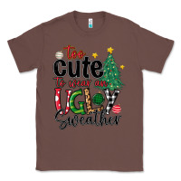 Chestnut too cute to wear ugly  christmas Classic Tee - MaliasSmallBusiness