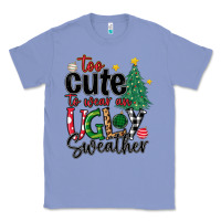 Colony Blue too cute to wear ugly  christmas Classic Tee - MaliasSmallBusiness