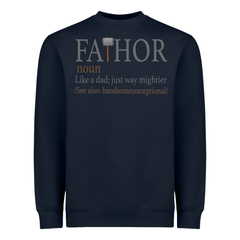 Fa-thor Like Dad Just Way Mightier Heavyweight Sweatshirt by Bettercallsaul | Teevron