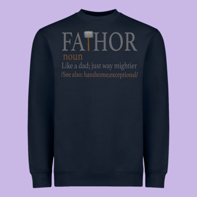 Fa-thor Like Dad Just Way Mightier Heavyweight Sweatshirt Designed By Bettercallsaul
