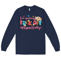 Navy i'm reading fuck off respectfully Long Sleeve Tee - Artiststas