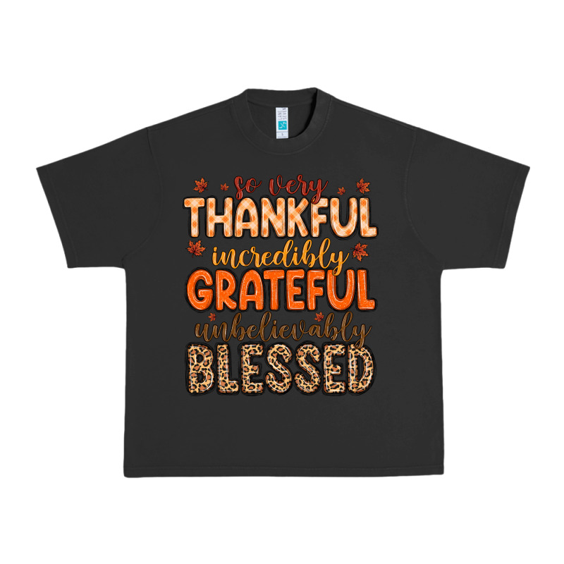 So Very Thankful Incredibly Grateful Unbelievably Urban Heavy Tee by MaliasSmallBusiness | Teevron