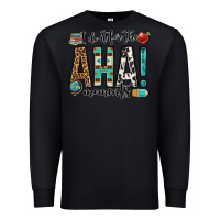 Black i do it for the aha moments teacher Premium Sweatshirt - OliviaCreatesArt