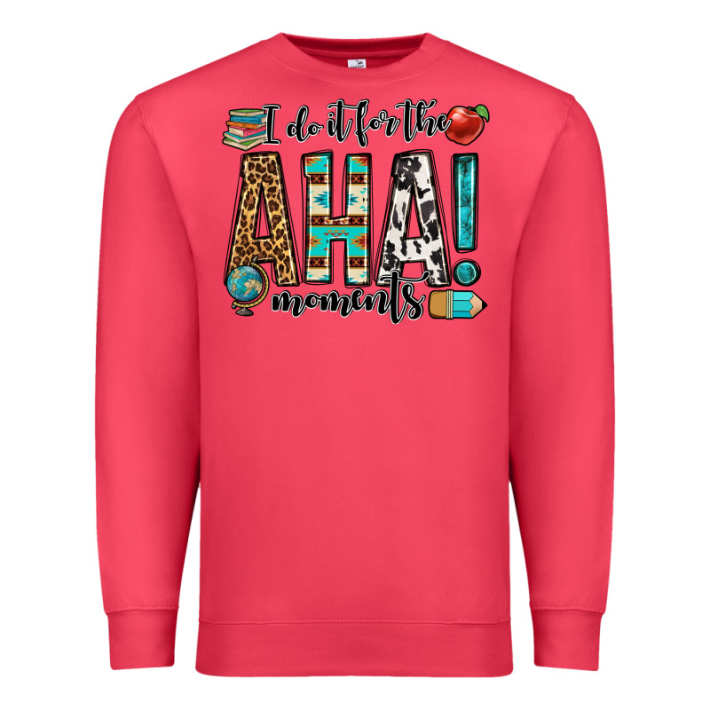 I Do It For The Aha Moments Teacher Premium Sweatshirt by OliviaCreatesArt | Teevron