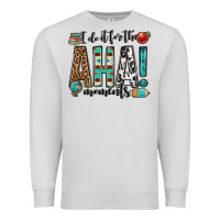 Dove Grey i do it for the aha moments teacher Premium Sweatshirt - OliviaCreatesArt