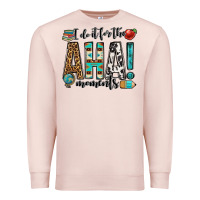 Pale Pink i do it for the aha moments teacher Premium Sweatshirt - OliviaCreatesArt