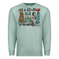 Seafoam i do it for the aha moments teacher Premium Sweatshirt - OliviaCreatesArt