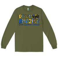 Army Green down right amazing down syndrome awareness Long Sleeve Tee - Artiststas