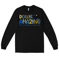 Black down right amazing down syndrome awareness Long Sleeve Tee - Artiststas