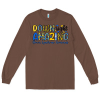 Chestnut down right amazing down syndrome awareness Long Sleeve Tee - Artiststas