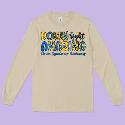 Down Right Amazing Down Syndrome Awareness Long Sleeve Tee Designed By Artiststas