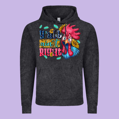 Yall Aint Right With Chicken Vintage Hoodie Designed By Nancycooperartshop