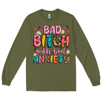 Army Green bad bitch with bad anxiety Long Sleeve Tee - Artiststas