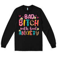 Black bad bitch with bad anxiety Long Sleeve Tee - Artiststas