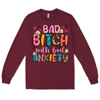 Burgundy bad bitch with bad anxiety Long Sleeve Tee - Artiststas