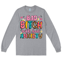 Heather Grey bad bitch with bad anxiety Long Sleeve Tee - Artiststas