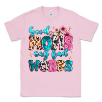 Bubblegum Pink good moms say bad words Classic Tee - MaliasSmallBusiness