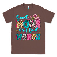 Chestnut good moms say bad words Classic Tee - MaliasSmallBusiness