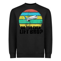 Black Do You Even Lift Bro Heavyweight Sweatshirt - Bettercallsaul