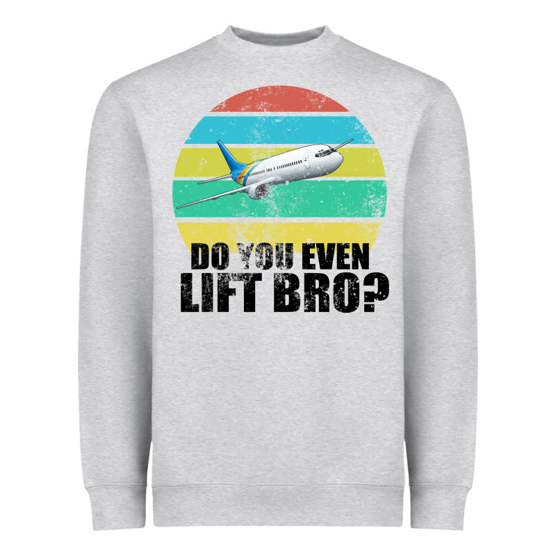 Do You Even Lift Bro Heavyweight Sweatshirt by Bettercallsaul | Teevron