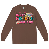 Chestnut in my bookish girlie era Long Sleeve Tee - Artiststas