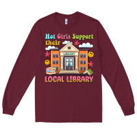 Burgundy hot girls support their local library Long Sleeve Tee - Artiststas