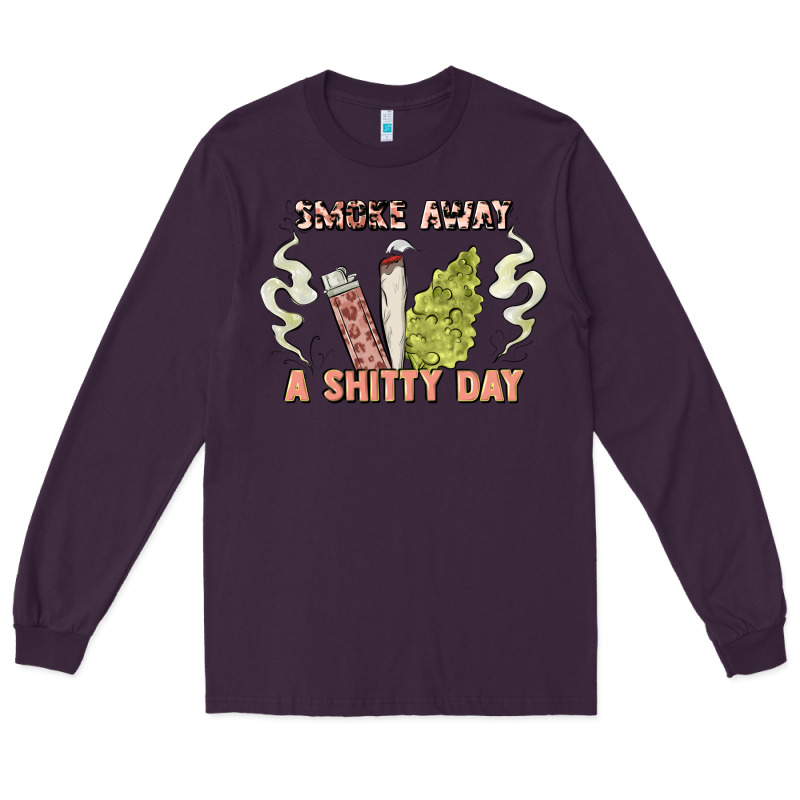 Smoke Away A Sh Tty Day Long Sleeve Tee by Artiststas | Teevron